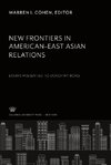 New Frontiers in American- East Asian Relations