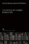 The Myths of Human Evolution