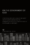 On the Government of God. a Treatise Wherein Are Shown by Argument and by Examples Drawn from the Abandoned Society of the Times the Ways of God Toward His Creatures