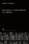 Rousseau-Totalitarian or Liberal?