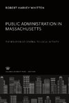 Public Administration in Massachusetts the Relation of Central to Local Activity