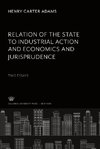 Relation of the State to Industrial Action and Economics and Jurisprudence