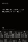 The American Socialist Movement 1897-1912