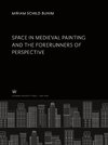 Space in Medieval Painting and the Forerunners of Perspective....