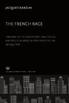 The French Race:. Theories of Its Origins and Their Social and Political Implications Prior to the Revolution