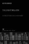 The Eight Million. Journal of a New York Correspondent