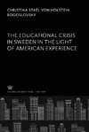 The Educational Crisis in Sweden. in the Light of American Experience