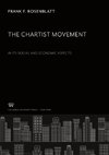 The Chartist Movement. in Its Social and Economic Aspects