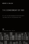 The Concordat of 1801: a Study of the Problem of Nationalism in the Relations of Church and State