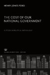 The Cost of Our National Government a Study in Political Pathology