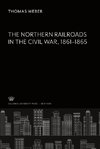 The Northern Railroads in the Civil War 1861-1865