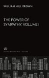 The Power of Sympathy. Volume I