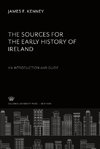 The Sources for the Early History of Ireland an Introduction and Guide