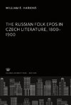 The Russian Folk Epos in Czech Literature. 1800-1900