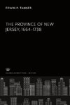 The Province of New Jersey. 1664-1738