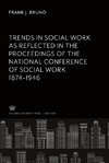 Trends in Social Work as Reflected in the Proceedings of the National Conference of Social Work 1874-1946