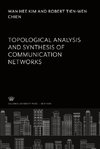 Topological Analysis and Synthesis of Communication Networks