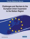 Challenges and Barriers to the European Union Expansion to the Balkan Region