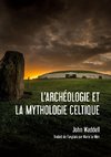 L'archéologie et la Mythologie Celtique