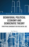 Behavioral Political Economy and Democratic Theory