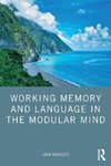 Working Memory and Language in the Modular Mind