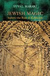 Jewish Magic Before the Rise of Kabbalah