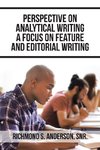 Perspective on Analytical Writing a Focus on Feature and Editorial Writing