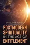 Postmodern Spirituality in the Age of Entitlement