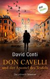 Don Cavelli und der Apostel des Teufels: Die fünfte Mission für Don Cavelli - Ein Vatikan-Krimi mit brisantem Insiderwissen und einem außergewöhnlichen Detektiv: für Fans von Dan Brown und der Tom-Wagner-Reihe