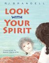 LOOK WITH YOUR SPIRIT