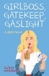 Girlboss, Gatekeep, Gaslight