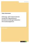 Führungs- und Leitpersonen in Nonprofit-Organisationen. Besonderes/außergewöhnliches Personalmanagement