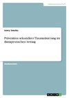 Prävention sekundärer Traumatisierung im therapeutischen Setting