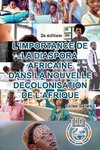 L'IMPORTANCE DE LA DIASPORA AFRICAINE DANS LA NOUVELLE DECOLONISATION DE L'AFRIQUE - Celso Salles - 2e édition