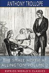 The Small House at Allington, Volume 2 (Esprios Classics)