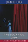 The Scornful Lady (Esprios Classics)