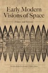 Early Modern Visions of Space