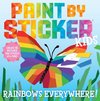 Paint by Sticker Kids: Rainbows Everywhere!