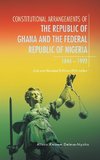 Constitutional Arrangements of the Republic of Ghana and Federal Republic of Nigeria, 1844 -1992