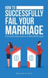 How to Successfully Fail Your Marriage