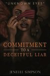 Commitment To A Deceitful Liar