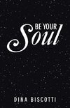 Be Your Soul