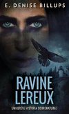 Ravine Lereux - Una Breve Historia Sobrenatural