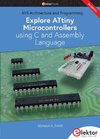 Explore ATtiny Microcontrollers using C and Assembly Language