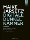 Maike Jarsetz' digitale Dunkelkammer