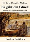 Es gibt ein Glück (Großdruck)