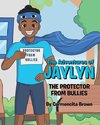 The Adventures of Jaylyn - The Protector from Bullies