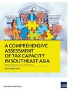 A Comprehensive Assessment of Tax Capacity in Southeast Asia