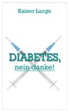 Diabetes - nein danke