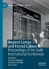 Beyond Camps and Forced Labour